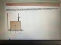 X Incorrect
In the side view of a 48-lb fl at-screen television resting on an 95-lb cabinet, the respective centers of gravity are labeled G2 and G1.
Assume symmetry into the screen and calculate the normal reaction force at each of the four casters. Note that there are two
casters that each have the force Na and two casters that each have the force Ng.
G2
G.
16" 13"+
3"
Answers:
MacBook Air
