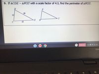 9. If ACDE -
AWXY with a scale factor of 4:3, find the perimeter of AWXY.
29
13
Y
E
TW
22
Sign out
Us 2 • 0 3:06
100
