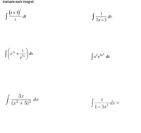 Evaluate each integral:
di
dx.
2x-3
dx.
dr
(1² + 5)3
qdx =
1–3x
