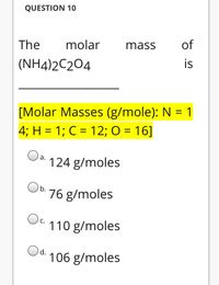 Answered: The molar mass of (NH4)2C2O4 is [Molar… | bartleby