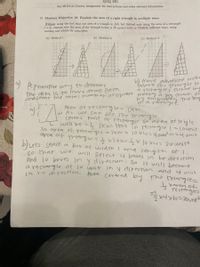 Spring 2021
See MO19-24 Canvas Assignment for instructions and other relevant information.
19. Mastery Objective 19: Explain the area of a right triangle in multiple ways.
Without using the fact that the area of a triangle is ļbh, but instead only using the area of a rectangle
Ix w, explain why the area of the triangle below is 20 square units in THREE different ways, using
moving and additivity principles.
(a) Method 1:
(b) Method 2:
(c) Method 2:
b) More advanced mehe
9 Aprimitive way to detenmne
the area is to mave small Pieces
and count me total numb-er ofszuart movirg a big chuck of
a rectory tei einer by
by em
The tring
Area of rectoargle= \xW.
w As we Can see the triangle
covers half of rectangIr So area of rigle
will be =5 Ixw. Hore in rectargle I -1ounits
So area of rectargle =1×W= 10X4=4ounit w =4 unit
area of trirg le =} x1xw 1X= 20 unit?
bllets select a box of width I ang ength of l.
tr
80 that we
and 1o boxes in y direcrion. So it will become
a rectargle of 1o unit in y direcrion and 4 unit
in to direction,
will select 4 boxes in' be direchion
Area corered by the triargle=
xaren of
rectorgles
