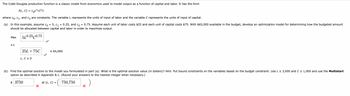 **Cobb-Douglas Production Function and Optimization Model**

The Cobb-Douglas production function is a fundamental model in economics used to examine output as a function of capital and labor. It is expressed as:

\[ f(L, C) = c_0L^{c_1}C^{c_2} \]

where \(c_0\), \(c_1\), and \(c_2\) are constants. The variable \(L\) represents the units of labor input, and the variable \(C\) represents the units of capital input.

### (a) Problem Scenario

In this specific problem, we are given:

- \(c_0 = 5\)
- \(c_1 = 0.25\)
- \(c_2 = 0.75\)

Assume each unit of labor costs $25, and each unit of capital costs $75. Given a budget of $65,000, our goal is to develop an optimization model that determines how to allocate the budget between capital and labor to maximize output.

**Objective Function:**

Maximize: 

\[ 5L^{0.25}C^{0.75} \]

**Subject to:**

\[ 25L + 75C \leq 65,000 \]

\[ L, C \geq 0 \]

### (b) Finding the Optimal Solution

The task is to find the optimal solution value in dollars based on the formulated model.

**Hint:** Introduce bound constraints based on the budget constraint:

- \( L \leq 3,000 \)
- \( C \leq 1,000 \)

Utilize the Multistart option as described in Appendix 8.1.

**Proposed Solution:**

- Maximum Revenue: $3,750
- Optimal Allocation: \( (L, C) = (750, 750) \)

**Note:** The initial values listed here are marked with red crosses, indicating an error or incomplete calculation. Reevaluation may be necessary.

This exercise demonstrates a practical application of the Cobb-Douglas function in optimization and illustrates how constraints and optimization techniques can be used to make economic decisions.