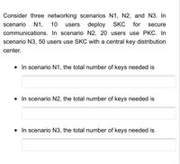 Answered: Consider Three Networking Scenarios N1,… | Bartleby