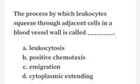 Answered: The process by which leukocytes squeeze… | bartleby