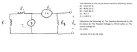 The elements in the circuit shown have the following values:
R1 = 1937.97 Q.
R2 = 8792.15 Q.
Rz
R3 = 1441.86 0.
It
V1 = 8.1 V.
11 = 0.0072 A
R.
Vo
Determine the following: a.) The Thevenin Resistance is, Rth
(in ohms): b.) The Thevenin Voltage is, Vth (in volts): c.) The
I,
output voltage Vo
(in volts):
Assume R3 to be the load.
