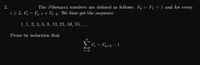 The Fibonacci numbers are defined as follows: F = F = 1 and for every
i> 2, F; = F-1 + F; 2. We thus get the
sequence
1, 1, 2, 3, 5, 8, 13, 21, 34, 55, ...
Prove by induction that
F = Fn+2 - 1
i-0
