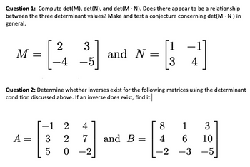 Answered: Question 1: Compute det(M), det(N), and… | bartleby