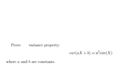 Prove
variance property:
var(aX +b) = a²var(X)
where a and b are constants.
