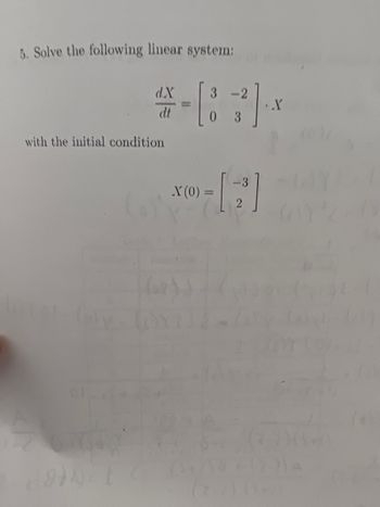 Title: Solving Linear Systems of Differential Equations

### Problem Statement

Solve the following linear system:

\[ \frac{d\mathbf{X}}{dt} = \begin{bmatrix} 3 & -2 \\ 0 & 3 \end{bmatrix} \mathbf{X} \]

with the initial condition

\[ \mathbf{X}(0) = \begin{bmatrix} -3 \\ 2 \end{bmatrix} \]

### Explanation

This problem involves solving a system of differential equations. The matrix equation provided can be written in the form of:

\[ \frac{d\mathbf{X}}{dt} = A\mathbf{X} \]

where

\[ A = \begin{bmatrix} 3 & -2 \\ 0 & 3 \end{bmatrix}, \]
\[ \mathbf{X} = \begin{bmatrix} x_1 \\ x_2 \end{bmatrix}. \]

### Steps to Solve:

1. **Find the Eigenvalues of \(A\):**

   The eigenvalues, \(\lambda\), are found from the characteristic equation:

   \[
   \text{det}(A - \lambda I) = 0
   \]

   For the given matrix:

   \[
   A - \lambda I = \begin{bmatrix} 3 - \lambda & -2 \\ 0 & 3 - \lambda \end{bmatrix}
   \]

   The characteristic polynomial is:

   \[
   (3 - \lambda)^2 = 0
   \]

   Solving this gives:

   \[
   \lambda = 3 \quad \text{(with multiplicity 2)}
   \]

2. **Find the Eigenvectors:**

   For \(\lambda = 3\), solve:

   \[
   (A - 3I)\mathbf{v} = \mathbf{0}
   \]

   This simplifies to:

   \[
   \begin{bmatrix} 0 & -2 \\ 0 & 0 \end{bmatrix} \begin{bmatrix} v_1 \\ v_2 \end{bmatrix} = \begin{bmatrix} 0 \\ 0 \end{bmatrix}
   \]

   From this, \(v_2\) can be any arbitrary value, and \(v_1