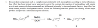 1. Bicyclic keto compounds such as camphor react predictably with nucleophiles according to steric influences;
this effect has been termed steric approach control. In contrast, the reaction of nucleophiles with simple
acyclic and monocyclic keto compounds are influenced primarily by thermodynamic factors; this effect has
been termed product development control. Given the following reaction, predict the identity of the major
product and provide a rationale for your selection.
ОН
NABH4
t-Bu.
t-Bu
t-Bu.
ELOH
1
2
