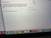 Solve the problem.
A kite is flying on 34 feet of string. How high is it above the ground
if its height is 14 feet more than the horizontal distance from the
person flying it? Assume the string is being released at ground
34 ft
level.
x-14
....
The kite is
feet above the ground.
es
rces
ES
ons
al ZA
tv
DEC
16
