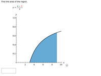 The image is an educational exercise asking to find the area of a shaded region under the curve of a given function. The function is:

\[ y = \frac{x - 3}{x} \]

The graph represents this function plotted on a coordinate system:

- **Axes**: The horizontal axis is labeled \(x\) and the vertical axis is labeled \(y\).
- **Curve**: The curve starts near the \(y\)-axis and rises gradually, following the function \(y = \frac{x - 3}{x} = 1 - \frac{3}{x}\).
- **Shaded Region**: The area under the curve from approximately \(x = 3\) to \(x = 10\) is shaded in blue, which is the region for which we need to calculate the area.
- **Scale**: The graph is marked at regular intervals on both axes to facilitate finding the area under the curve. The \(y\)-axis ranges from 0 to 1, and the \(x\)-axis ranges from 0 to 10.

To calculate the area, you would set up an integral of the function \(y = \frac{x - 3}{x}\) over the interval from \(x = 3\) to \(x = 10\).