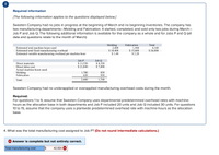 Required information
[The following information applies to the questions displayed below.]
Sweeten Company had no jobs in progress at the beginning of March and no beginning inventories. The company has
two manufacturing departments-Molding and Fabrication. It started, completed, and sold only two jobs during March-
Job P and Job Q. The following additional information is available for the company as a whole and for Jobs P and Q (al|
data and questions relate to the month of March):
Molding
2,600
$ 10,400
$ 1.40
Fabrication
Total
4,160
$ 26,000
Estimated total machine-hours used
Estimated total fixed manufacturing overhead
Estimated variable manufacturing overhead per machine-hour
1,560
$ 15,600
$ 2.20
Direct materials
Direct labor cost
Actual machine-hours used:
Job P
$ 13,520
$ 21,840
Job Q
$ 8,320
$ 7,800
Molding
Fabrication
1,780
620
830
930
Total
2,400
1,760
Sweeten Company had no underapplied or overapplied manufacturing overhead costs during the month.
Required:
For questions 1 to 9, assume that Sweeten Company uses departmental predetermined overhead rates with machine-
hours as the allocation base in both departments and Job P included 20 units and Job Q included 30 units. For questions
10 to 15, assume that the company uses a plantwide predetermined overhead rate with machine-hours as the allocation
base.
4. What was the total manufacturing cost assigned to Job P? (Do not round intermediate calculations.)
X Answer is complete but not entirely correct.
Total manufacturing cost
$
42,924 X
