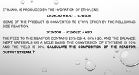 Answered ETHANOL IS PRODUCED BY THE HYDRATION OF bartleby