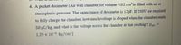 4. A pocket dosimeter (Air wall chamber) of volume 9.02 cm³is filled with air at
atmospheric pressure. The capacitance of dosimeter is 12pF. If 250V are required
to fully charge the chamber, how much voltage is droped when the chamber reads
50 uC/kg, and what is the voltage across the chamber at that reading?[ pair
1.29 x 10-6 kg/cm2]
