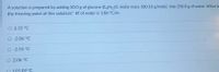 A solution is prepared by adding 50.0 g of glucose (C,H120, molar mass 180.18 g/mole) into 250.0 g of water. What is
the freezing point of this solution? Kf of water is 1.86 °C/m.
O 2.55 °C
O -2.06 °C
O -2.55 °C
O 2.06 °C
n 105.09 °C
