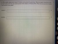 A I 209 g sample contains only vitamin C (C,H,O,) and sucralosc (C,2,CI,0,). When the sample is dissolved in water
to a total volume of 47.4 ml., the osmotic pressure of the solution is 2.93 atm at 293 K. What is the mass percent of vitamin
C and sucralose in the sample?
vitamin C:
sucralose:
