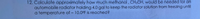 12. Calculate approximately how much methanol , CH3OH, would be needed for an
automobile radiator holding 4.0 gal to keep the radiator solution from freezing until
a temperature of - 10.0°F is reached?
