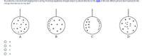 You observe a neutral ball hanging from a string. A strong negatively charged object is placed directly to the right of the ball. Which picture best represents the
charge distribution on the ball?
+
+
+
+
+
+
+
+
+
B
B
D
A
+++
+ +
O 0 0 O
