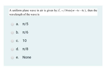 Answered: A Uniform Plane Wave In Air Is Given… | Bartleby