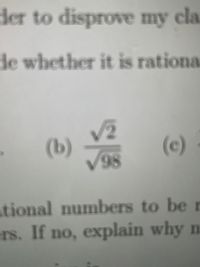 der to disprove my cla
de whether it is rationa.
(b)
98
(c)
ational numbers to be r
ers. If no, explain why n
