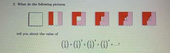 2. What do the following pictures
tell you about the value of
H
F
Fl
2
3
( 3 ) + ( ² ) ² + ( - ) ² + ( ²3 ) * + .
+...?