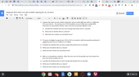 W
b
G
G
+
d
chrome-extension://bpmcpldpdmajfigpchkicefoigmkfalc/views/ap.
G
f
Office Editing for Docs, Sheets & Slides
Suppose that when you get a better paying job (1) (1).docx
W
Download
Share
File
Edit
Format
Tools
Help
A A
B I U
List Paragra...
Calibri
1)
Suppose that when you get a better paying job, and you make $60k now which is a $20k raise
from your old job. You purchase less of the breakfast cereal you had been eating before.
Previously, you purchased 24 boxes a year, and now you purchase 6boxes
hare Alb
year
a)
Calculate the elasticity that you have enough information here to calculate:
b)
What type of elasticity did you compute?
c)
What does the number you calculated mean?
2)
The price of widgets has gone from 2.00 to 5.00 in six months, while the quantity purchased of
watzits has gone from 4.2 million to 3.2 million.
a)
Calculate the elasticity that you have enough information here to calculate:
b)
What type of elasticity did you compute?
c) What does the number you calculated mean?
3)
Billy Joe is calculating an elasticity. When the price was 12 the quantity was 26 and when the
price was 10 the quantity was 16
a)
Calculate the elasticity that you have enough information here to calculate:
b)
What type of elasticity did you compute?
c) What does the number you calculated mean?
3:20
r
