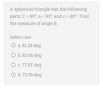 Answered: A spherical triangle has the following… | bartleby