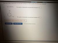 [Review Topica)
[References)
How
many kinds of chemically non-equivalent hydrogens are there in each of the following compounds?
H,C-CH=CH,
The number of chemically non-equivalent hydrogens is 3
CH
The number of chemically non-equivalent hydrogens is 4
An error has been detected in your answer. Check for typos,
miscaloulations etc. before submitting your answer.
Submit Answer
Retry Entire Group
4 more group attempts remaining
