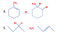 CH3
H;C
Br
Br
4.
Br
Br,
H'
H2O
5.
