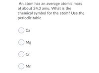 Answered: An atom has an average atomic mass of… | bartleby