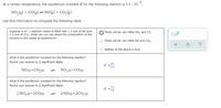 ### Equilibrium Constant Calculation Exercise

#### Given Reaction and Equilibrium Constant

At a certain temperature, the equilibrium constant \( K \) for the following reaction is \( 3.3 \times 10^{-9} \):

\[ \text{NO}_2(g) + \text{CO}(g) \rightleftharpoons \text{NO}(g) + \text{CO}_2(g) \]

#### Exercise Instructions

Use this information to complete the following table.

1. **Scenario Analysis**
   - **Suppose a 47. L reaction vessel is filled with 1.3 mol of NO and 1.3 mol of CO\(_2\). What can you say about the composition of the mixture in the vessel at equilibrium?**
     - There will be very little NO\(_2\) and CO.
     - \(\bigcirc\) There will be very little NO and CO\(_2\).
     - Neither of the above is true.

2. **Equilibrium Constant Calculations**
   - **What is the equilibrium constant for the following reaction?**
     - \(\text{NO}(g) + \text{CO}_2(g) \rightleftharpoons \text{NO}_2(g) + \text{CO}(g)\)
       - Round your answer to 2 significant digits.
       - \( K = \boxed{\text{}} \)

   - **What is the equilibrium constant for the following reaction?**
     - \( 2\text{NO}_2(g) + 2\text{CO}(g) \rightleftharpoons 2\text{NO}(g) + 2\text{CO}_2(g) \)
       - Round your answer to 2 significant digits.
       - \( K = \boxed{\text{}} \)

#### Additional Resources

- **Calculator Tool:** A calculator icon is shown to the right, which indicates the presence of a tool to perform calculations. It includes:
  - An option to input values (noted by a small blue checkbox and an "x10")
  - Buttons for basic operations such as reset (⟲) and help (?).

Use these tools and information to solve the problems and deepen your understanding of equilibrium constants in chemical reactions.