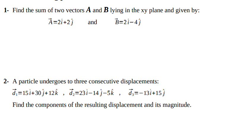 Answered: 1- Find The Sum Of Two Vectors A And B… | Bartleby