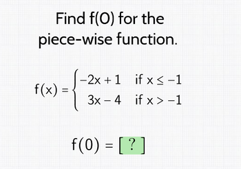 Answered: Find f(O) for the piece-wise function.… | bartleby