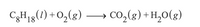 C3H18(1) + 0,(g) –
Co,(g) +H,0(g)
