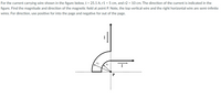 For the current carrying wire shown in the figure below, I = 25.1 A, r1 = 5 cm, and r2 = 10 cm. The direction of the current is indicated in the
figure. Find the magnitude and direction of the magnetic field at point P. Note, the top vertical wire and the right horizontal wire are semi-infinite
wires. For direction, use positive for into the page and negative for out of the page.
