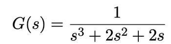 Answered: G(s) = 1 s³ + 2s² + 2s | bartleby