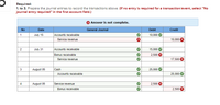 Required:
1. to 3. Prepare the journal entries to record the transactions above. (If no entry is required for a transaction/event, select "No
journal entry required" in the first account field.)
Answer is not complete.
No
Date
General Journal
Debit
Credit
1
July 15
Accounts receivable
10,000
Service revenue
10,000
July 31
Accounts receivable
15,000
Bonus receivable
2,500 X
Service revenue
17,500 O
3
August 05
Cash
25,000
Accounts receivable
25,000
4
August 05
Service revenue
2,500
Bonus receivable
2,500
2.
