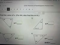 i app.ciasskIck.COIT/ #7 acCount/Sll
ookmarks
A USATestprep, LLC -..
(2/4) Theorems & Parallelograms Practice Activ...
Q
4/18
>
Find the value of x. (For #4, also find the m<A.)
2)
48°
76°
40°
X =
4.x + 2
3)
4)
60°
45°
x+81
r+51
x+ 85
60°
m<A =
