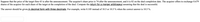 Suppose that the price of the target firm 43 is after the announcement. The acquirer's share price is 74 after the announcement, and it is 82 on the deal completion date. The acquirer offers to exchange 0.679
shares of the acquirer for each share of the target at the completion of the deal. Compute the return for a merger arbitrageur assuming that the deal is successful.
The answer should be given in decimal form with three decimals. For example, write 0.105 instead of 10.5 or 10.5 % when the correct answer is 10.5 %.
