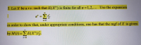 . Let X be a r.V. such that E(X") is finite for all n = 1, 2,... Use the expansion
