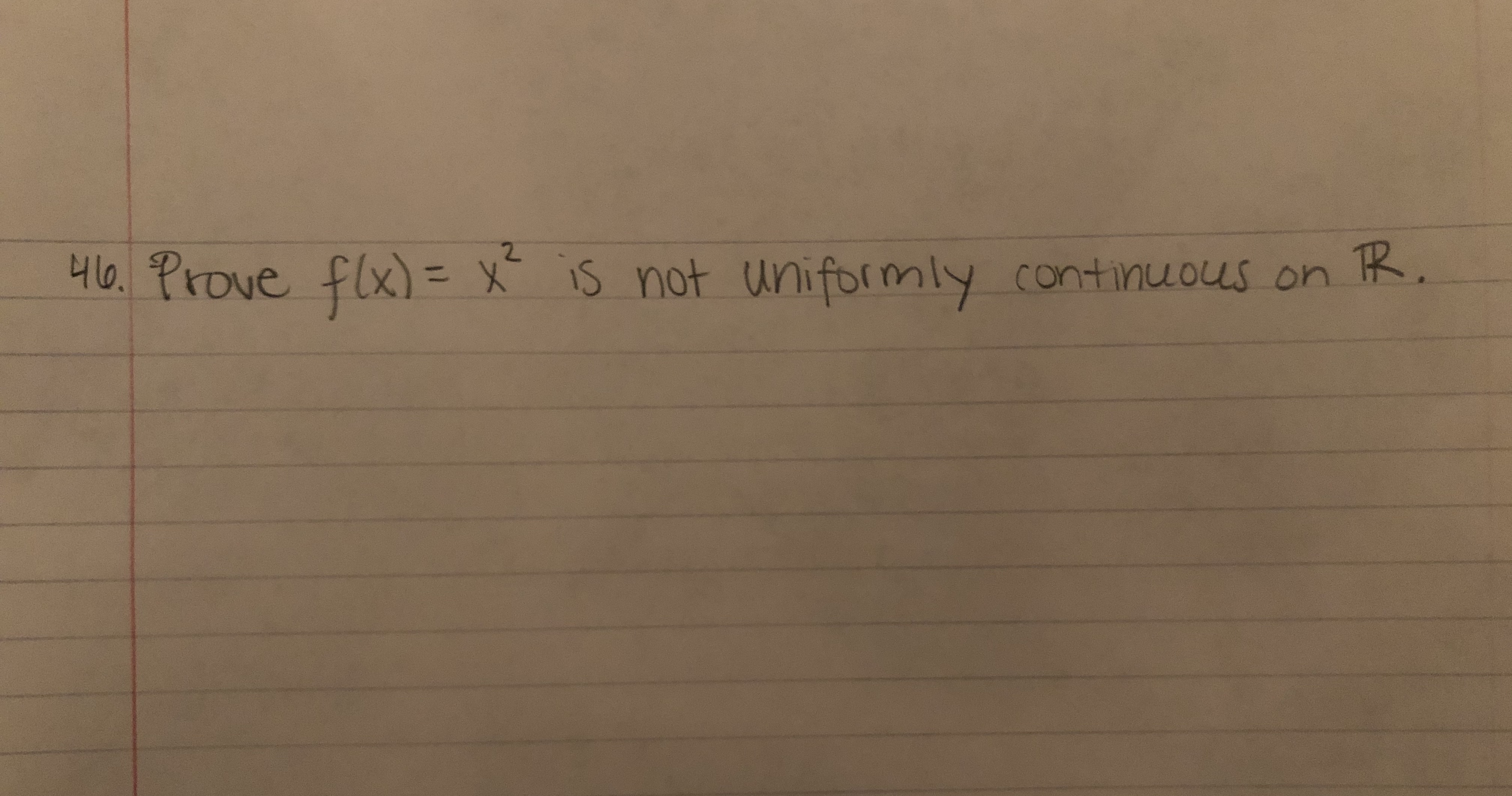 2.
416. Prove flx)= x is not uniformly continuous on IK
.
