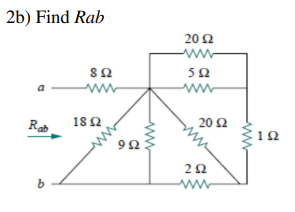 Answered: 2b) Find Rab Rab B 8 Ω Μ 18 Ω 9Ω 20 Ω Μ… | Bartleby