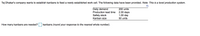 Tej Dhakar's company wants to establish kanbans to feed a newly established work cell. The following data have been provided. Note: This is a level production system.
Daily demand
200 units
2.00 days
1.00 day
Production lead time
Safety stock
Kanban size
50 units
How many kanbans are needed?
kanbans (round your response to the nearest whole number).
