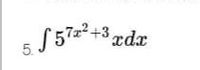 5 J57z+3 zdx
²+3
cdx
5.
