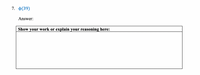 7. Þ(39)
Answer:
Show your work or
explain your reasoning here:
