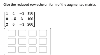 Answered Give the reduced row echelon form of bartleby