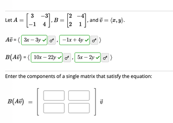 Answered: Let A 3 -1 -31 4 Av = 3x - 3y B(Av) , B… | Bartleby