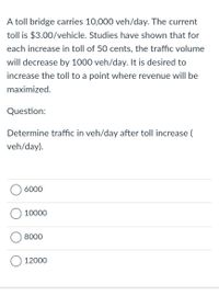 Answered: A Toll Bridge Carries 10,000 Veh/day.… | Bartleby