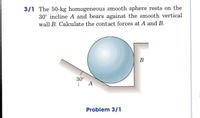 Answered: 3/1 The 50-kg homogeneous smooth sphere… | bartleby